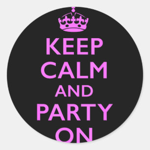 Keep calm and party on pink Keep calm and party on Classic Round Sticker