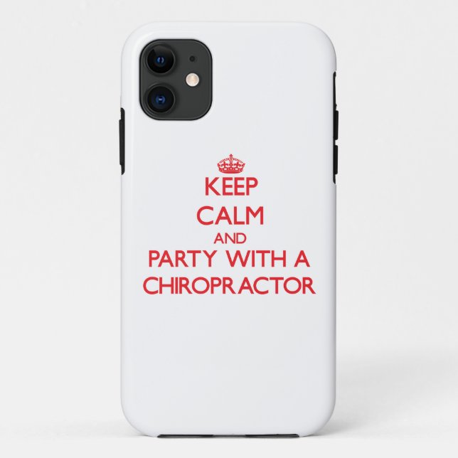 Keep Calm and Party With a Chiropractor Case-Mate iPhone Case (Back)