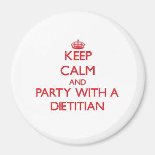 Keep Calm and Party With a Dietician Magnet