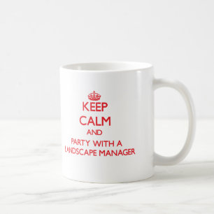 Keep Calm and Party With a Landscape Manager Coffee Mug
