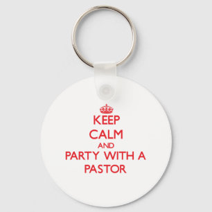 Keep Calm and Party With a Pastor Key Ring