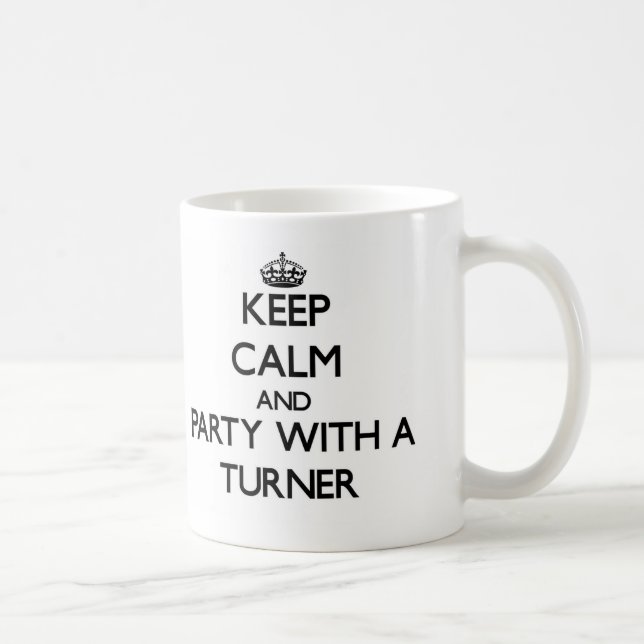 Keep Calm and Party With a Turner Coffee Mug (Right)