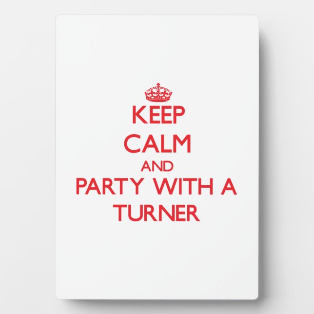 Keep Calm and Party With a Turner Plaque (Front)