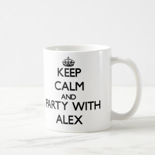 Keep Calm and Party with Alex Coffee Mug