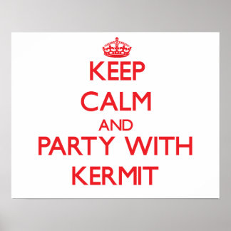 Keep calm and Party with Kermit Poster
