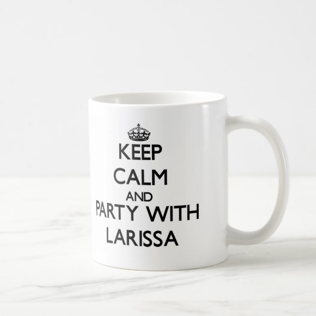 Keep Calm and party with Larissa Coffee Mug (Right)