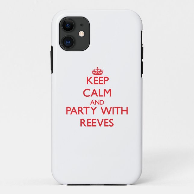 Keep calm and Party with Reeves Case-Mate iPhone Case (Back)