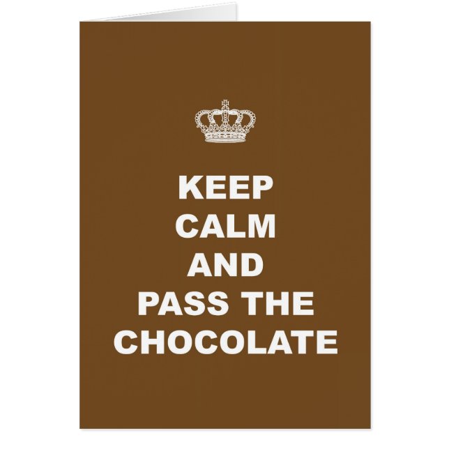 Keep Calm and Pass the Chocolate (Front)