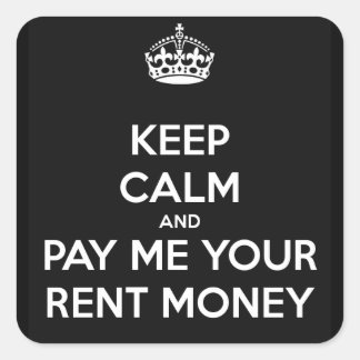 Keep Calm and Pay Me Your Rent Money Sticker