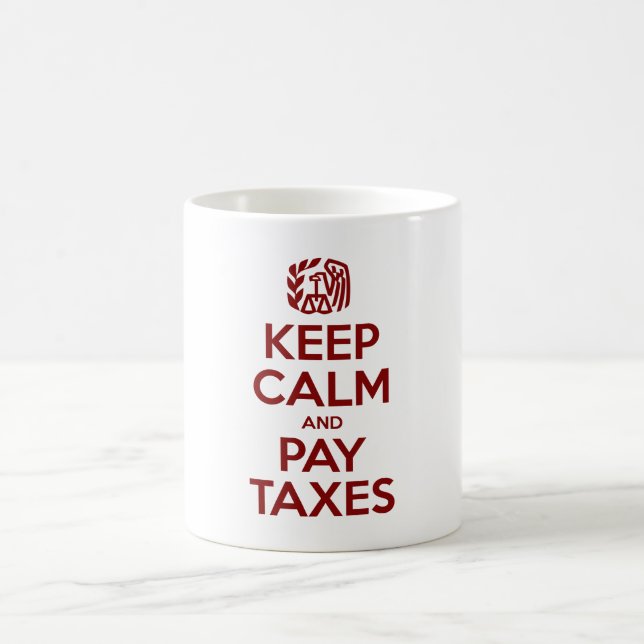 Keep Calm And Pay Taxes Coffee Mug (Center)