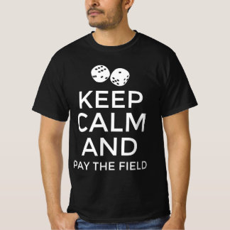 Keep calm and pay the field T-Shirt