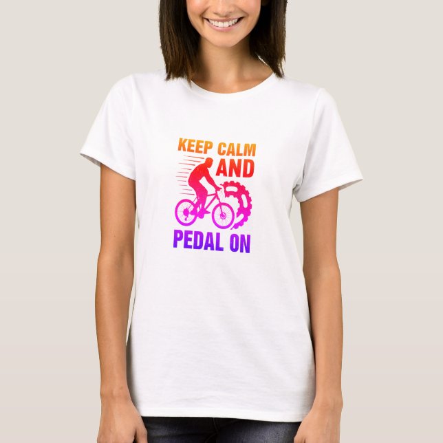 Keep Calm And Pedal On-bike-biking-funny T-Shirt (Front)