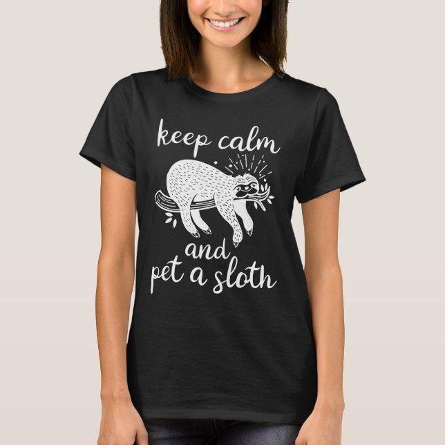 Keep Calm And Pet A Sloth Funny Hanging Sloth Desi T-Shirt (Front)