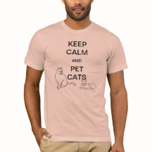 Keep Calm and Pet Cats Tshirts