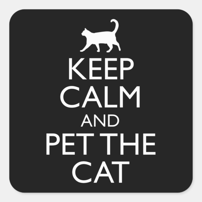 Keep Calm And Pet The Cat Square Sticker (Front)