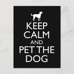 Keep Calm And Pet The Dog Postcard