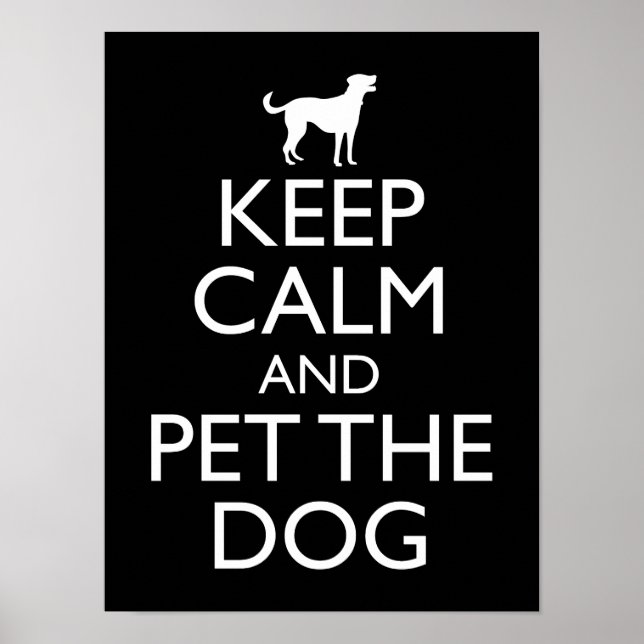 Keep Calm And Pet The Dog Poster (Front)