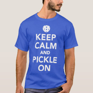 Keep calm and pickle on Pickleball T-Shirt
