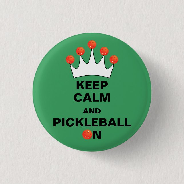 Keep Calm and Pickleball On, Pickleball Crown 3 Cm Round Badge (Front)