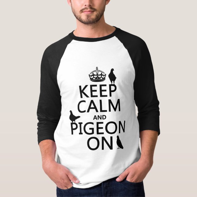 Keep Calm and Pigeon On - all colours T-Shirt (Front)