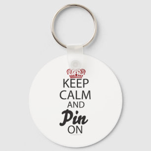 Keep Calm and Pin On.... Key Ring