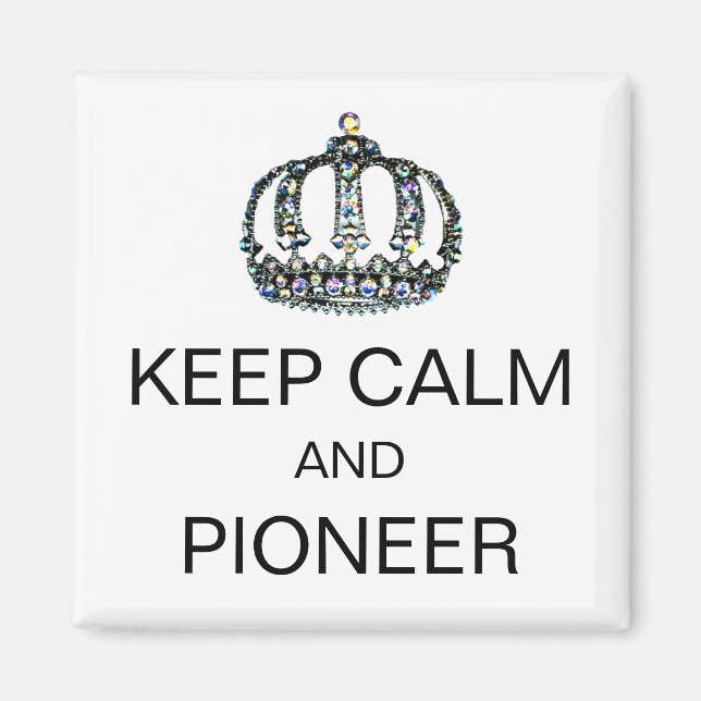 "KEEP CALM AND PIONEER" MAGNET (Front)