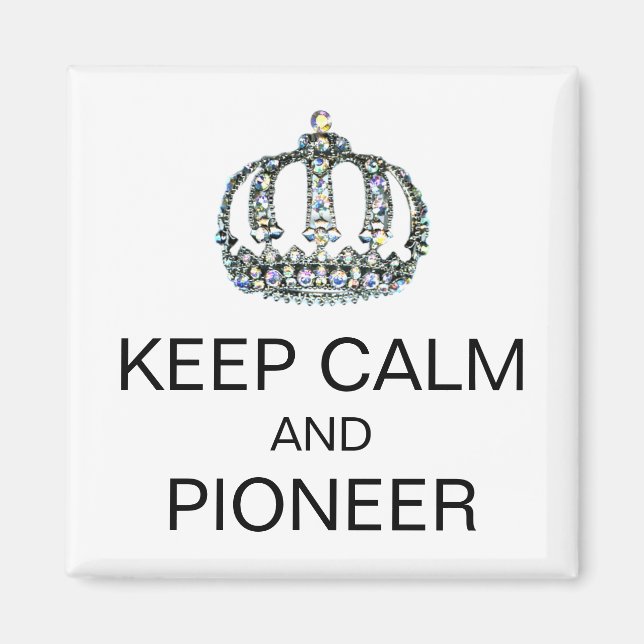 "KEEP CALM AND PIONEER" MAGNET (Front)