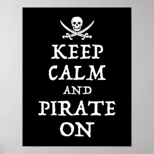 Keep Calm And Pirate On Poster