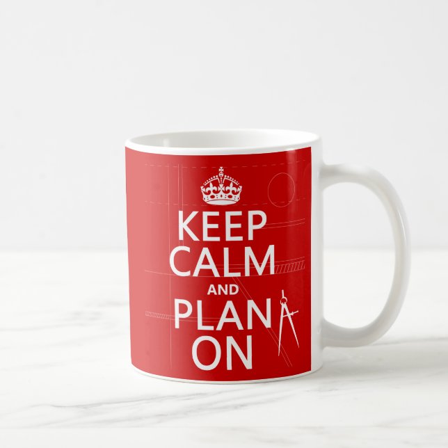 Keep Calm and Plan On (in any colour) Coffee Mug (Right)