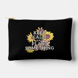 Keep Calm and Plant Something - Gardener Accessory Pouch