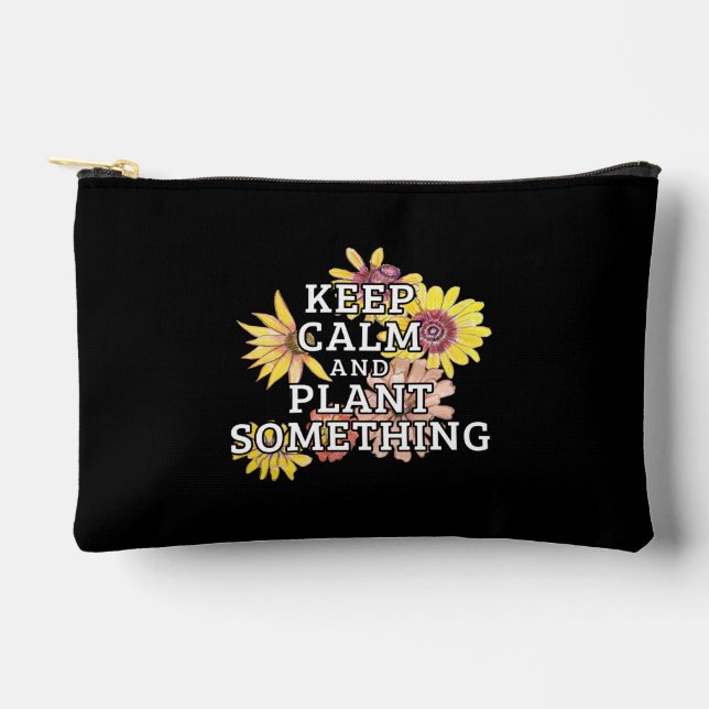 Keep Calm and Plant Something - Gardener Accessory Pouch (Front)