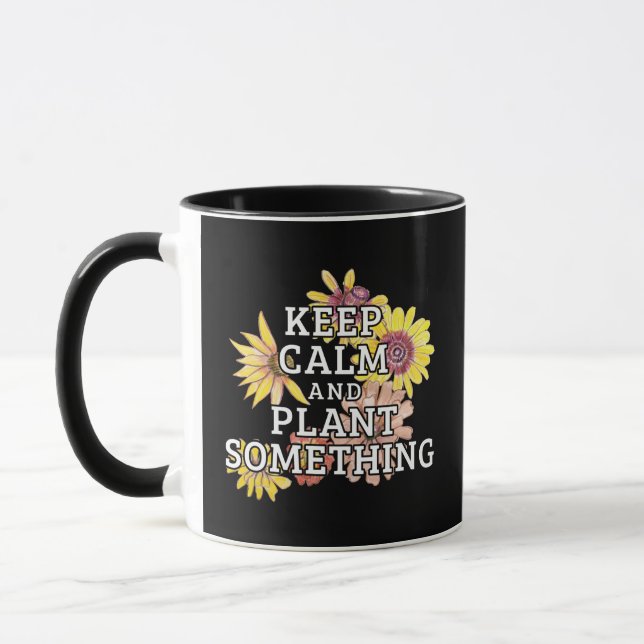 Keep Calm and Plant Something - Gardener Mug (Left)