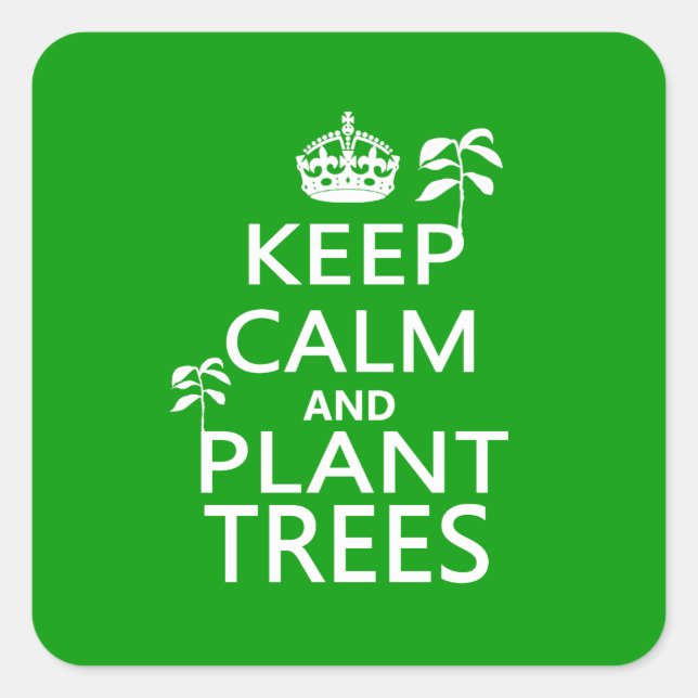 Keep Calm and Plant Trees Square Sticker (Front)
