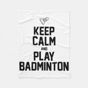 Keep Calm And Play Badminton Sports Badminton Play Fleece Blanket