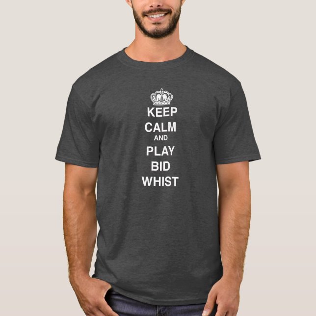 Keep Calm and Play Bid Whist T-Shirt (Front)