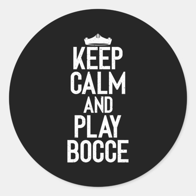 Keep Calm And Play Bocce Classic Round Sticker (Front)