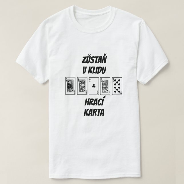 keep calm and play card  in Czech T-Shirt (Design Front)