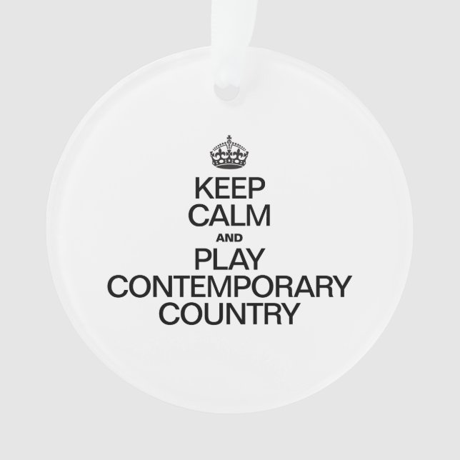 KEEP CALM AND PLAY CONTEMPORARY COUNTRY ORNAMENT (Front)