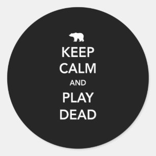 Keep Calm and Play Dead Classic Round Sticker