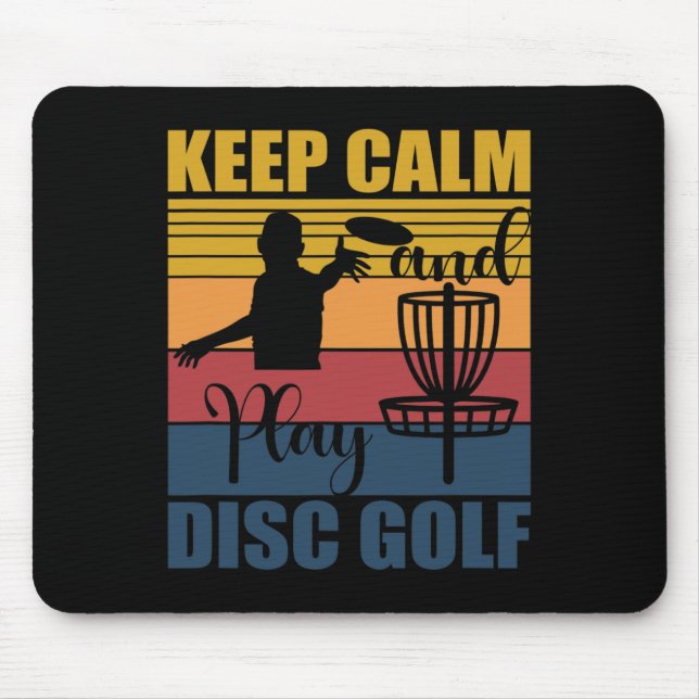 Keep Calm And Play Disc Golf For A Frisbee Golf Fa Mouse Pad (Front)