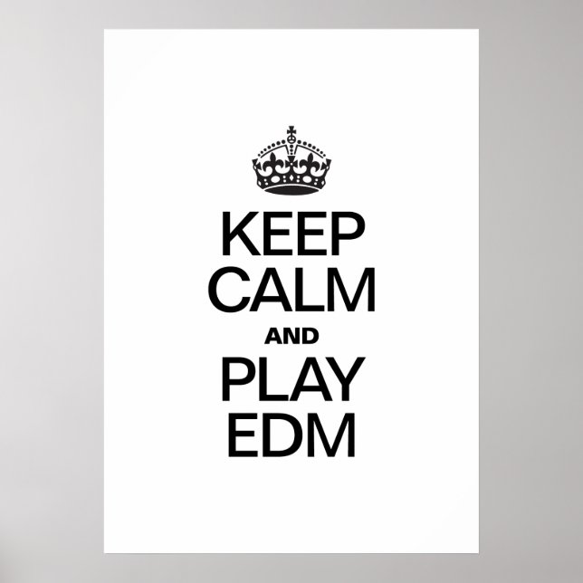 KEEP CALM AND PLAY EDM POSTER (Front)