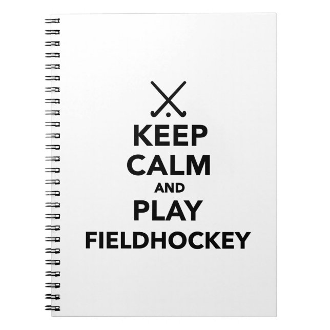 Keep calm and play Field Hockey Notebook (Front)