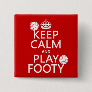 Keep Calm and Play Footy (football) (soccer) 15 Cm Square Badge