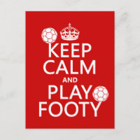 Keep Calm and Play Footy (football) (soccer)