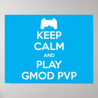Keep Calm and Play Gmod PVP Poster