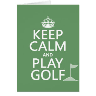 Keep Calm and Play Golf - all colours