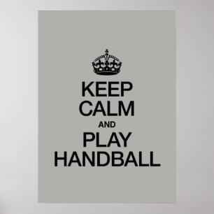 KEEP CALM AND PLAY HANDBALL POSTER