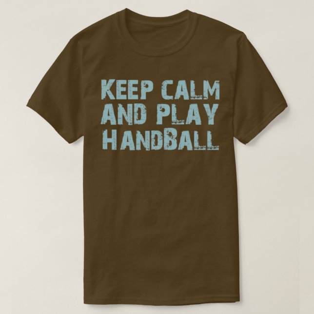Keep calm and play HandBall T-Shirt (Design Front)