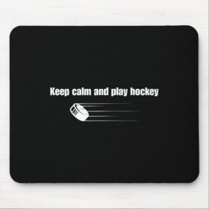 Keep Calm And Play Hockey (1)  Mouse Pad