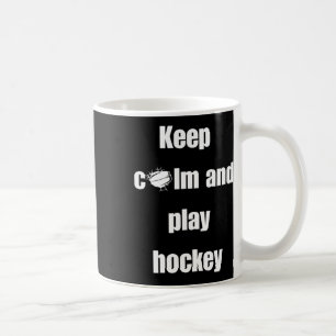 Keep Calm And Play Hockey (2) Coffee Mug